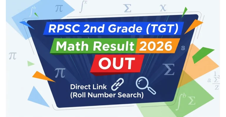 RPSC 2nd Grade (TGT) Math Result 2026 OUT: Direct Link | राजस्थान वरिष्ठ अध्यापक गणित रिजल्ट (Roll Number Search) 4 RPSC 2nd Grade (TGT) Math Result 2026 OUT Direct Link